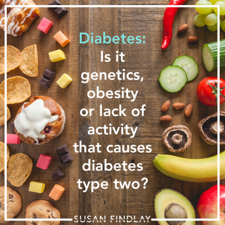Diabetes: Is it genetics, obesity or lack of activity that causes diabetes type two?